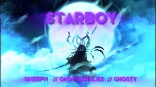 Starboy | Collab W/ Sinzefn & GhostBoiAlex