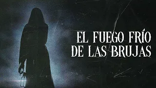 EL FUEGO FRÍO DE LAS BRUJAS (Relatos De Terror)