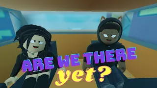 are we there yet【Roblox meme】