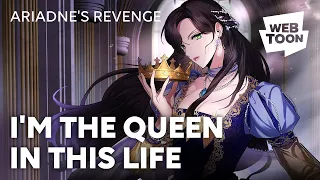 I'M THE QUEEN IN THIS LIFE - Ariadne's Revenge | WEBTOON TRAILER