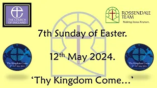 Worship for the 7th Sunday of Easter - 12th May 2024.