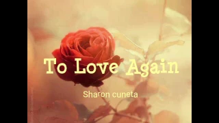 To Love Again lyrics by Sharon Cuneta