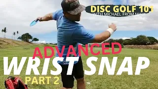 Advanced WRIST SNAP - Part 2 // DISC GOLF 101