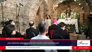 Efes Meryem Ana Kilisesi’ndeki Tespih Duası Gerçekleşti | 26.05.2021