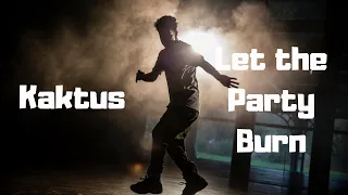 Kaktus - Let the party burn ( Electro - Freestyle Music ) #Electro #Freestyle #Music