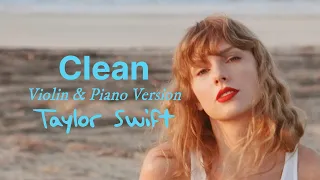 Clean (Violin & Piano Version) - Taylor Swift | Lyric Video