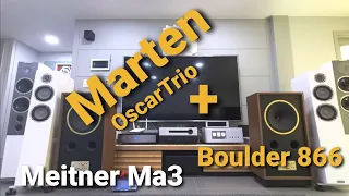 Marten OscarTrio Boulder866 Meitner Ma3 Sound