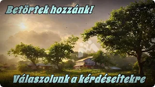 BETÖRTEK HOZZÁNK! - Válaszolunk a kérdéseitekre