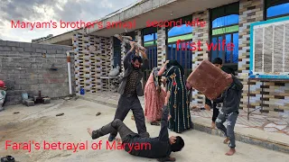 The arrival of Maryam's brother and his conflict with Faraj and his second wife and getting out.....