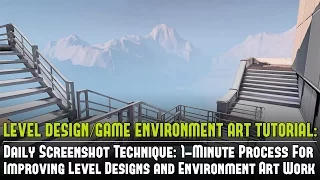 Daily Screenshot Technique: 1-Minute Process For Improving Level Designs & Environment Art Work