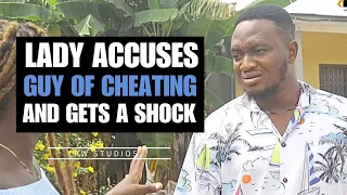 Lady Accuses Guy Of Cheating On Her , She Lives To Regret...