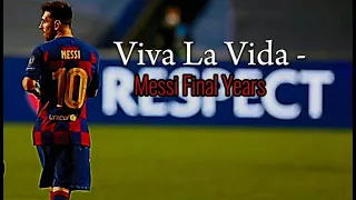 Viva La Vida - Coldplay - Lionel Messi Final Years ..  I Old Memories Rewind #football #messi #song