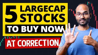 5 Large Cap Stocks To Buy Now at Correction for Long Term | Best Stocks for Long Term