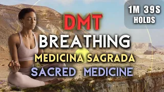 [SACRED MEDICINE!] DMT Breathing (Medicina Sagrada) | 1Min 39s Holds | (3 Rounds) [Session 24/31]