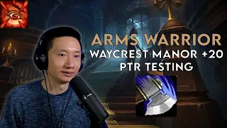 Waycrest Manor +20 | Arms Warrior | Dragonflight Season 3 PTR Testing