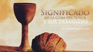 "El significado de la Cena del Señor y sus Demandas", Ps  Eduardo Saladin