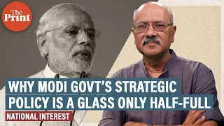 Old obsessions & electoral politics — why Modi govt’s strategic policy is a glass only half-full