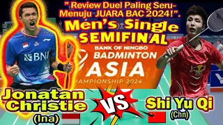 Review Big Match Jonatan Christie vs Shi Yu Qi | BAC 2024 | M S Semi Final