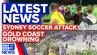 Man charged over alleged assault of soccer referee, Mother dies in rough surf | 9 News Australia