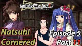 Natsuhi Cornered | Umineko "When They Cry" Live Play Through. Episode 5 Part 11 | Let's Play |