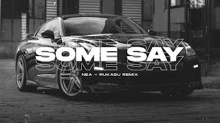 Nea - Some Say (Rukasu Remix)