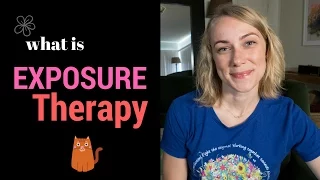 What is Exposure Therapy? PTSD, Anxiety, OCD