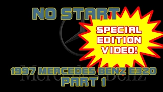 ⭐ 1997 Mercedes Benz E320 - Cranks But Will Not Start - PART 1