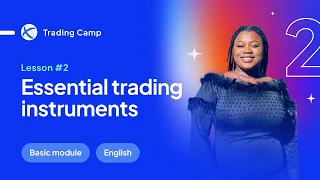[ENGLISH] Lesson 2 – Essential trading instruments – Octa Women Trading Camp