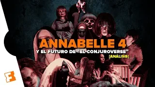 Annabelle 4 y el futuro del Universo de 'El Conjuro' l Expediente Fandango