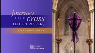 3.7.21: National Cathedral Lenten Vespers