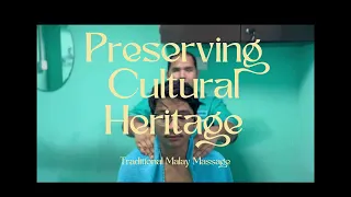 "Preserving Cultural Heritage : Traditional Malay Massage"               (A189609)