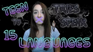 TEEN SPEAKS 15 LANGUAGES || justmeteenager