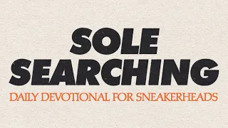 Sole Searching Intro