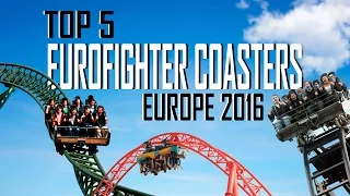 Top 5: Gerstlauer Eurofighter Roller Coasters in Europe 2016