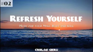 Deep House Mix 2023 | Refresh Yourself #02 | Carlos Grau