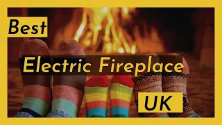 Best Electric FirePlace UK (Best Electric fireplace to Buy UK)