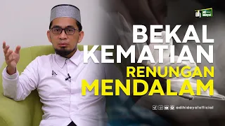 Bekal Kematian, Satu Renungan Mendalam  - Ustadz Adi Hidayat