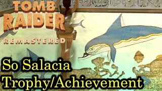 Tomb Raider - So Salacia [Trophy/Achievement Guide | Remastered]