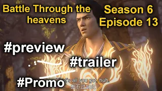 Battle Through the heavens season 6 Episode 13 trailer / promo || Btth Season 5 Episode 13 trailer .