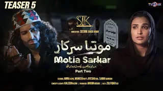 Motia Sarkar | Part Two | Teaser 5 | Muneeb Butt | Amna Ilyas | TVONE | 14th August At 8:00PM |TVONE