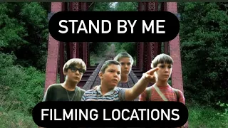 Stand By Me Filming Locations Then and Now