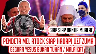 GEMPARKAN GEREJA !! PENDETA MEL ATOCK SIAP HADAPI ZUMA DLM BERDEBAT /YESUS HANYA UTUSAN 29 Juli 2023