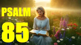 Psalm 85 Reading:  Prayer that the Lord Will Restore Favor to the Land (With words - KJV)