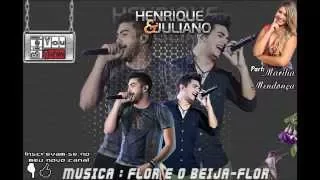 Henrique & Juliano-Flor e o Beija Flor (Part.Marília Mendonça) (Lançamento 2015)