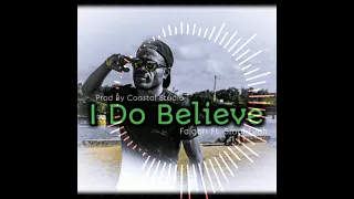 I Do Believe - Falgon Ft. Smol Fyah