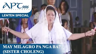 "MAY MILAGRO PA NGA BA" (Sister Choleng) | Perla Bautista | APT Lenten Special