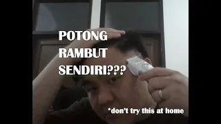 POTONG RAMBUT DI RUMAH (MODAL NEKAT)