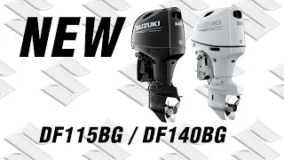 NEW 2021 Suzuki Models DF115BG  140BG