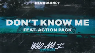 Kevo Muney - Don't Know Me feat. Action Pack