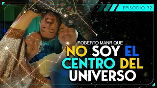 SUERTE CRUZADA - NO SOY EL CENTRO DEL UNIVERSO - ROBERTO MANRIQUE - EP32 - T1